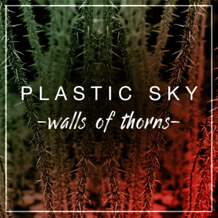 Plastic Sky - Walls of Thorns cover art